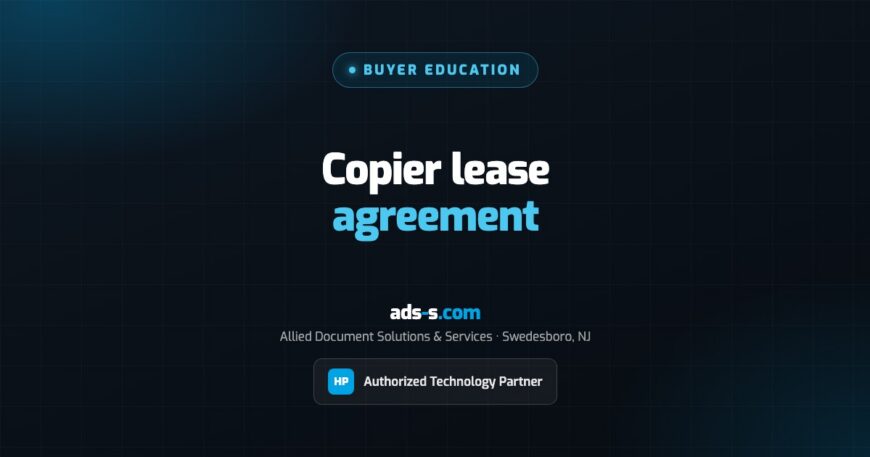 Copier Lease Agreement: The 7 Clauses That Decide the Cost