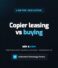 Copier Leasing vs Buying: Which One Actually Costs Less?